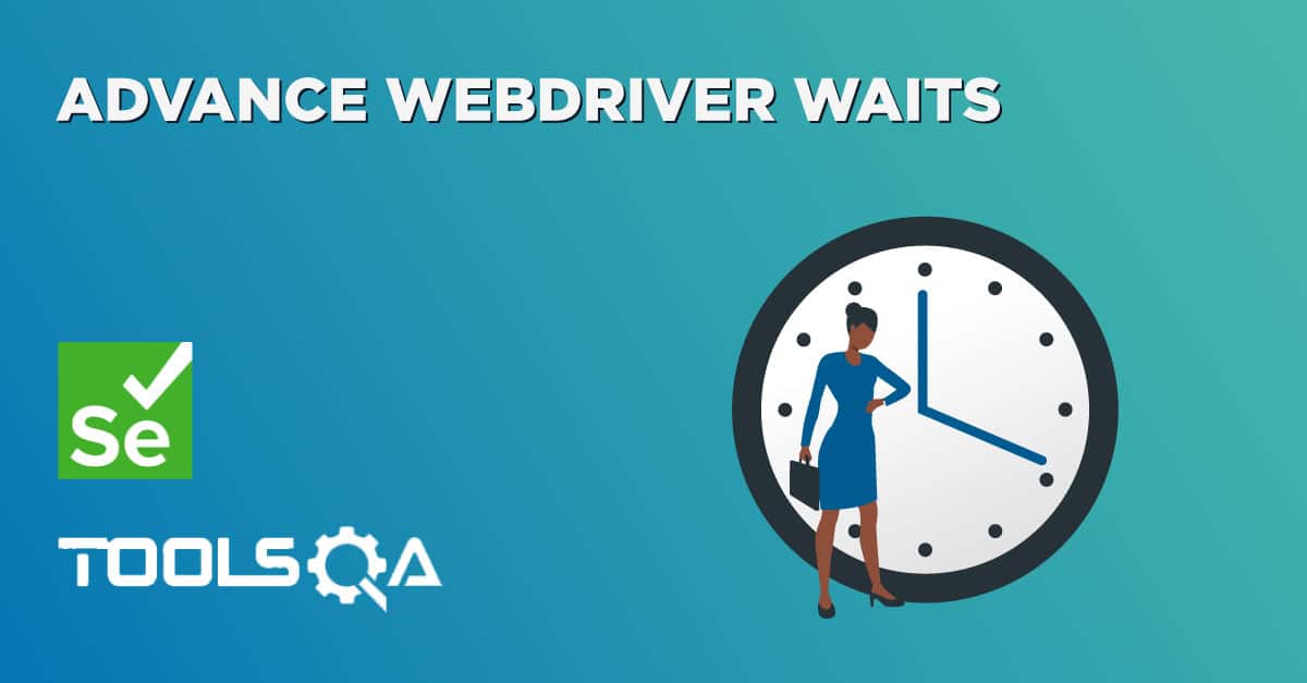 Advance Explicit and Fluent waits Selenium Webdriver